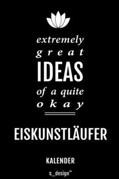 Kalender für Eiskunstläufer: Immerwährender Kalender / 365 Tage Tagebuch / Journal [3 Tage pro Seite] für Notizen, Planung / Planungen / Planer, Erinnerungen, Sprüche (German Edition)