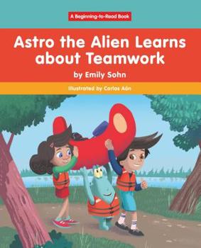 Paperback Astro the Alien Learns Learns about Teamwork Book