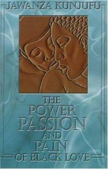 Paperback The Power, Passion & Pain of Black Love Book