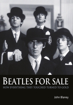 Paperback Beatles for Sale: How Everything They Touched Turned to Gold Book