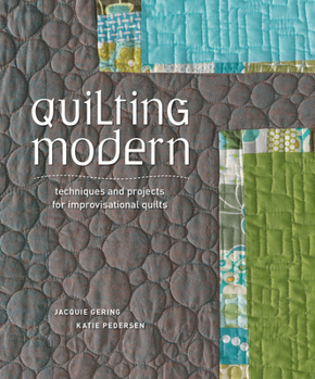Paperback Quilting Modern: Techniques and Projects for Improvisational Quilts Book