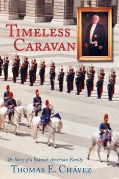 Hardcover Timeless Caravan: The Story of a Spanish-American Family Book