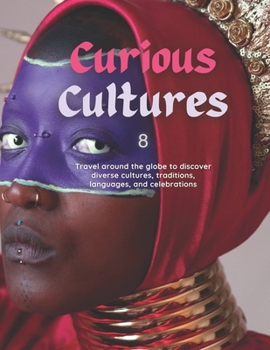 Curious Cultures: "Exploring the World: A 33-Book Series for Curious 7-Year-Olds"
