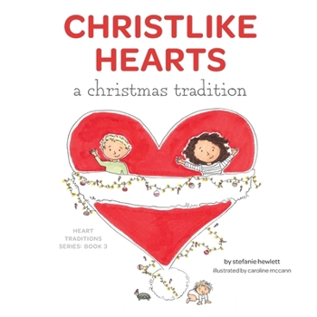 Paperback Christlike Hearts: A Christmas Tradition Book