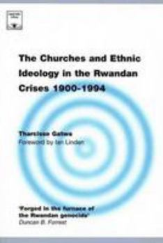 Paperback The Churches and Ethnic Ideology in the Rwandan Crises 1900-1994 (Regnum Studies in Mission) Book