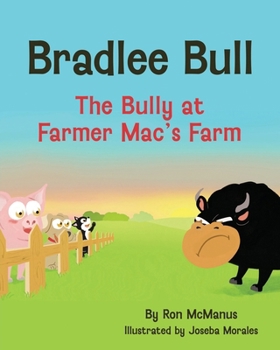 Paperback Bradlee Bull: The Bully at Farmer Mac's Farm Book
