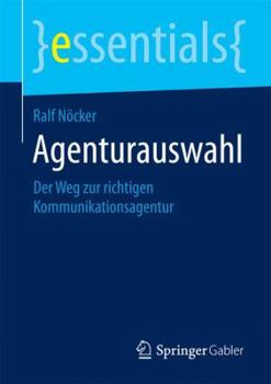 Paperback Agenturauswahl: Der Weg Zur Richtigen Kommunikationsagentur [German] Book