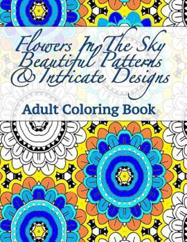 Paperback Flowers In The Sky Beautiful Patterns & Intricate Designs Adult Coloring Book