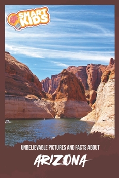 Unbelievable Pictures and Facts About Arizona