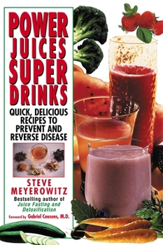 Paperback Power Juices, Super Drinks: Quick, Delicious Recipes to Prevent and Reverse Disease Book