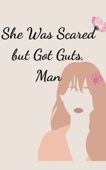 Paperback She Was Scared but Got Guts, Man Book