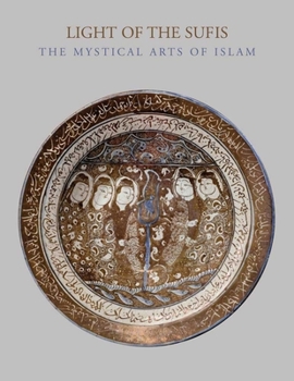 Paperback Light of the Sufis: The Mystical Arts of Islam Book