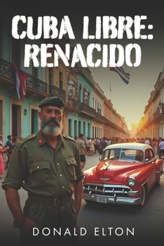 Cuba Libre: Renacido: Revolución, Secretos y Soberanía (Roger and Isabel) (Spanish Edition)
