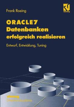 Paperback Oracle7 Datenbanken Erfolgreich Realisieren: Entwurf, Entwicklung, Tuning [German] Book