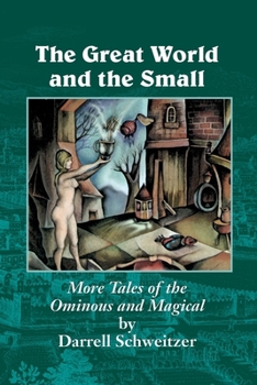 Paperback The Great World and the Small: More Tales of the Ominous and Magical Book
