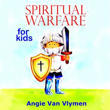Spiritual Warfare for Kids