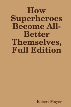 Paperback How Superheroes Become All-Better Themselves, Full Edition Book