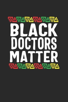 Paperback black doctors matter: Lined Notebook / Journal Gift, 120 Pages, 6x9, Soft Cover, Matte Finish Book