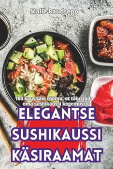 Paperback Elegantse Sushikaussi Käsiraamat [Estonian] Book