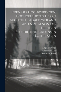 Paperback Leben Des Hochwürdigen, Hochgelehrten Herrn Augustin Calmet, Weiland Abten Zu Senon Des Heiligen Benedictinerordens In Lothringen Book