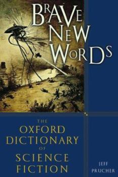 Hardcover Brave New Words: The Oxford Dictionary of Science Fiction Book