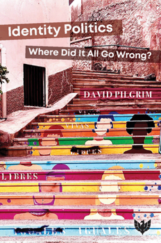 Paperback Identity Politics: Where Did It All Go Wrong? Book