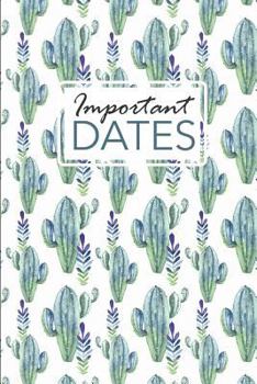 Paperback Important Dates: Birthday and Anniversary Reminder Book Cactus Pattern Cover. Book