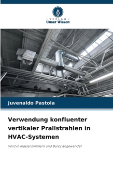 Paperback Verwendung konfluenter vertikaler Prallstrahlen in HVAC-Systemen [German] Book