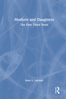 Hardcover Mothers and Daughters: The First Three Years Book