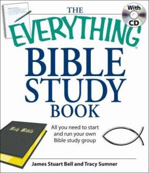 Paperback The Everything Bible Study Book: All You Need to Understand the Bible--On Your Own or in a Group [With CDROM] Book