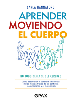 Paperback Aprender Moviendo El Cuerpo: No Todo Depende del Cerebro [Spanish] Book