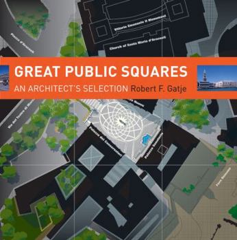 Hardcover Great Public Squares: An Architect's Selection Book