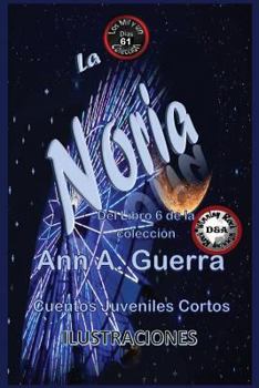 Paperback La Noria: Cuentos Juveniles Cortos: Libro 6 [Spanish] Book