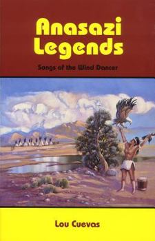 Paperback Anasazi Legends: Songs of the Wind Dancer Book