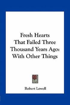Paperback Fresh Hearts That Failed Three Thousand Years Ago: With Other Things Book