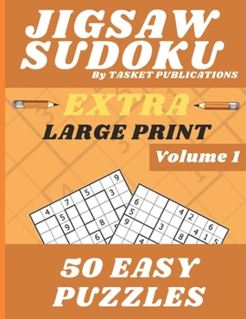 Paperback Jigsaw Sudoku - Extra Large Print - 50 Easy Puzzles: 50 Easy Level Jigsaw Sudoku Puzzles - One Puzzle Fills Each Page With Solutions In The Back - Gre [Large Print] Book