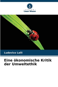 Eine ökonomische Kritik der Umweltethik (German Edition)