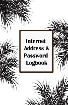 Paperback Internet Address & Password Logbook: Black Leaves On White Cover Extra Size (5.5 x 8.5) inches, 110 pages Book