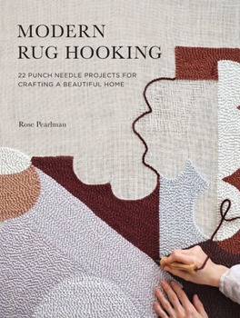 Paperback Modern Rug Hooking: 22 Punch Needle Projects for Crafting a Beautiful Home Book