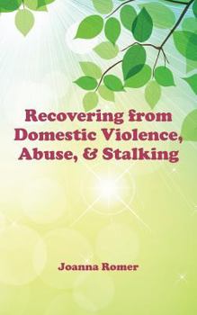 Paperback Recovering from Domestic Violence, Abuse, and Stalking Book