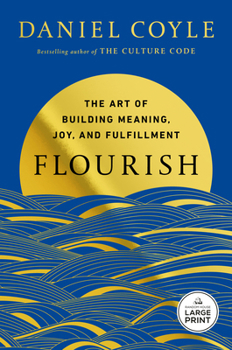 Paperback Flourish: The Art of Building Meaning, Joy, and Fulfillment [Large Print] Book