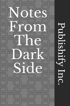 Notes From The Dark Side: Lined Notebook, Journal Gift, 6x9, 110 Pages, Soft Cover, Matte Finish