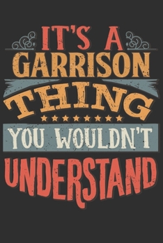 Paperback It's A Garrison You Wouldn't Understand: Want To Create An Emotional Moment For A Garrison Family Member ? Show The Garrison's You Care With This Pers Book