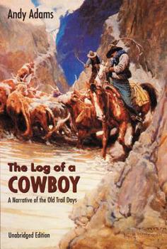 Paperback The Log of a Cowboy: A Narrative of the Old Trail Days Book