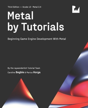 Paperback Metal by Tutorials (Third Edition): Beginning Game Engine Development With Metal Book