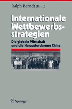 Hardcover Internationale Wettbewerbsstrategien: Die Globale Wirtschaft Und Die Herausforderung China [German] Book