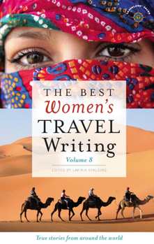 Paperback The Best Women's Travel Writing, Volume 8: True Stories from Around the World Book