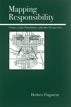 Paperback Mapping Responsibility: Explorations in Mind, Law, Myth, and Culture Book