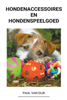 Paperback Hondenaccessoires en Hondenspeelgoed [Dutch] Book