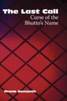The Last Call: Curse of the Bhutto's Name